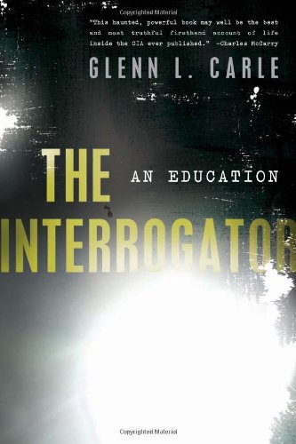 The Interrogator An Education Glenn L Carle
