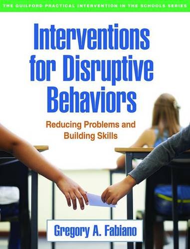 Interventions For Disruptive Behaviors Reducing Problems And Building Skills Layflat Paperback Gregory A Fabiano