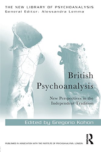 British Psychoanalysis New Perspectives In The Independent Tradition 1st Edition Gregorio Kohon