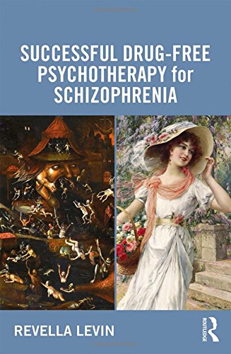 Successful Drugfree Psychotherapy For Schizophrenia 1st Edition Revella Levin