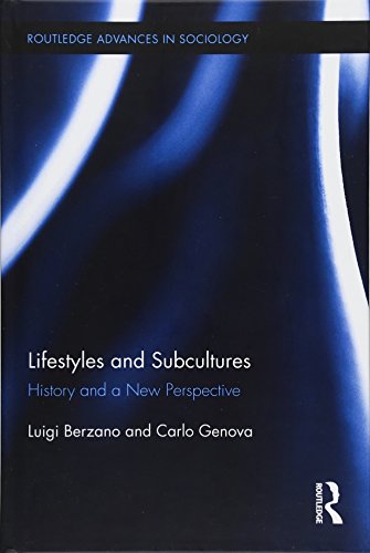 Lifestyles And Subcultures History And A New Perspective Luigi Berzano