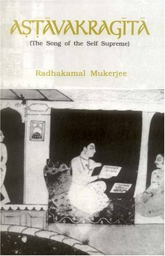 Astavakragita The Song Of The Self Supreme 6th Edition Radhakamal Mukerjee