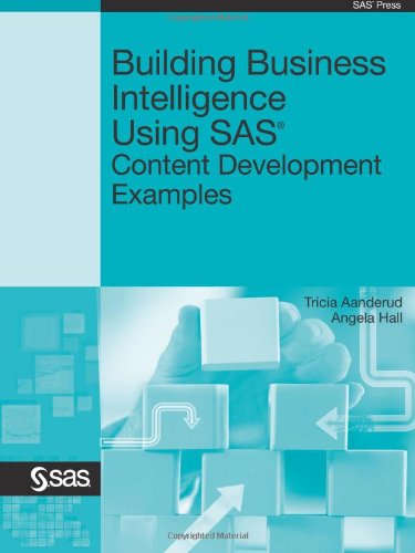 Building Business Intelligence Using Sas Content Development Examples Tricia Aanderud