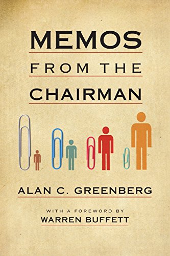 Memos From The Chairman Alan C Greenberg