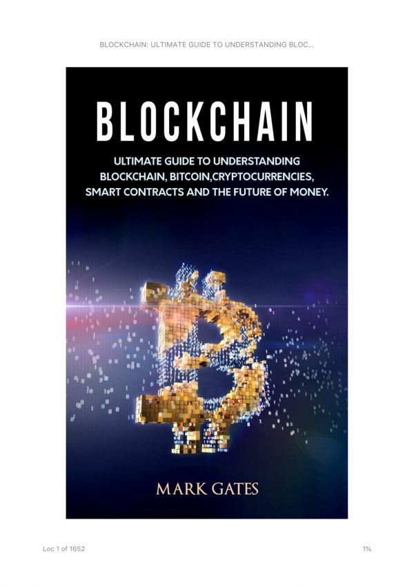Blockchain Ultimate Guide To Understanding Blockchain Bitcoin Cryptocurrencies Smart Contracts And The Future Of Money Mark Gates