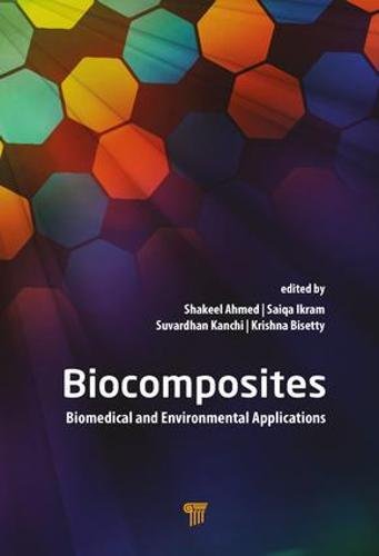 Biocomposites Biomedical And Environmental Applications Shakeel Ahmed