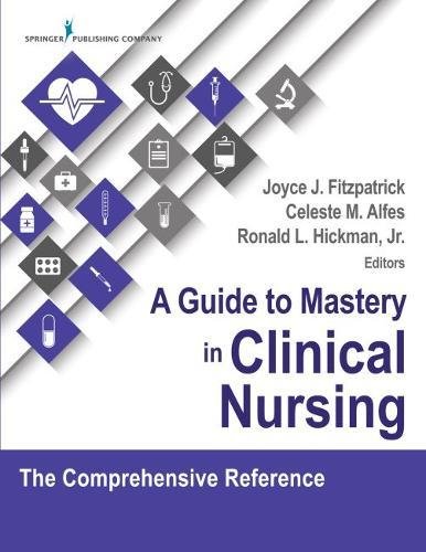 A Guide To Mastery In Clinical Nursing The Comprehensive Reference 1st Edition Joyce Fitzpatrick