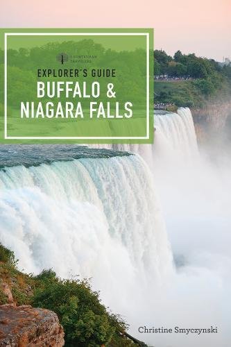 Explorers Guide Buffalo Niagara Falls Christine A Smyczynski