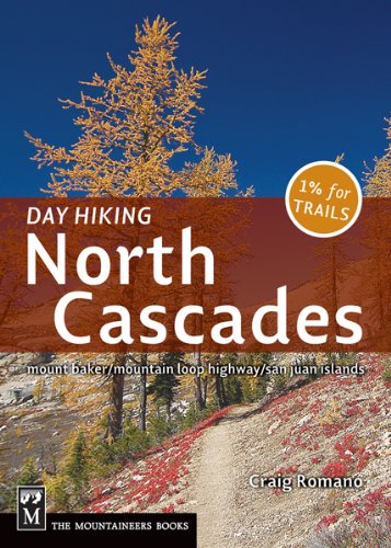 Day Hiking North Cascades Mount Baker Mountain Loop Highway San Juan Islands Craig Romano