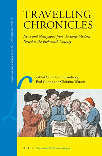 Travelling Chronicles News And Newspapers From The Early Modern Period To The Eighteenth Century Siv Gril Brandtzaeg