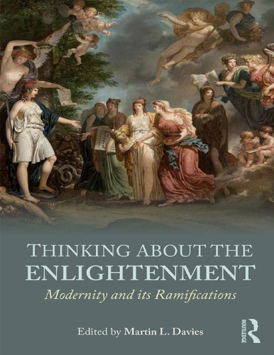 Thinking About The Enlightenment Modernity And Its Ramifications Davies Martin