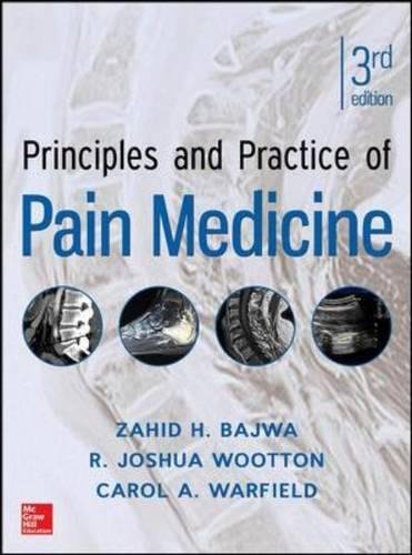 Principles And Practice Of Pain Medicine 3rd Edition Carol A Warfield