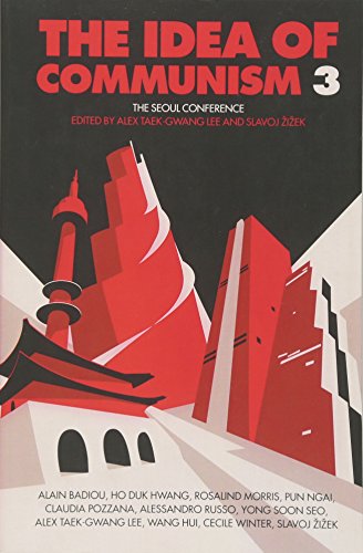 The Idea Of Communism 3 The Seoul Conference Reprint Alex Taekgwang Lee