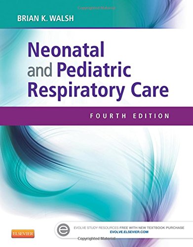 Neonatal And Pediatric Respiratory Care 4th Edition Brian K Walsh