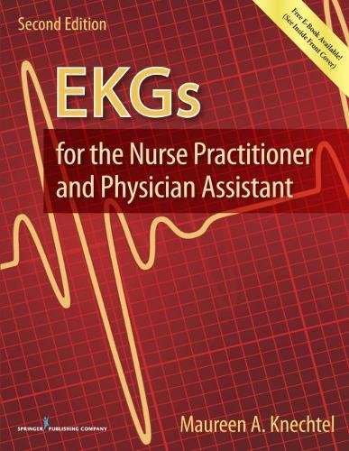 Ekgs For The Nurse Practitioner And Physician Assistant 2nd Edition Maureen Knechtel