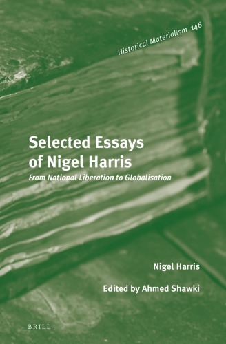 Selected Essays Of Nigel Harris From National Liberation To Globalisation Harris