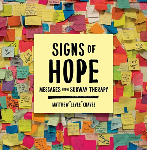 Signs Of Hope Messages From Subway Therapy Matthew Levee Chavez