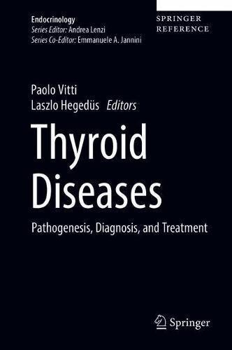 Thyroid Diseases Pathogenesis Diagnosis And Treatment 1st Ed 2018 Paolo Vitti