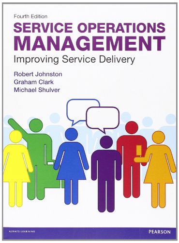 Service Operations Management Improving Service Delivery 4th Edition Robert Johnston