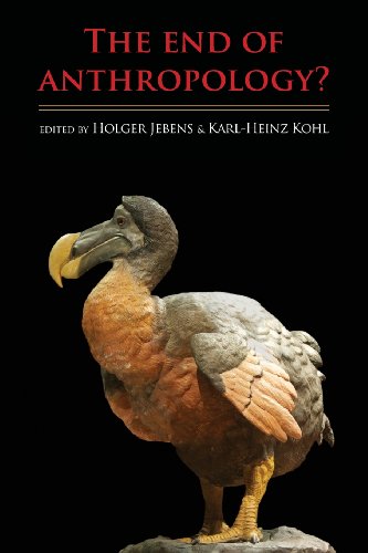 The End Of Anthropology Holger Jebens Karlheinz Kohl