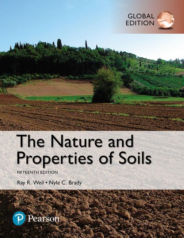 The Nature And Properties Of Soils Global Edition 15th Edition Raymond R Weil