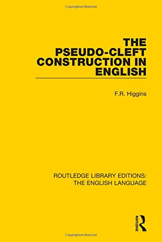 The Pseudocleft Construction In English F R Higgins