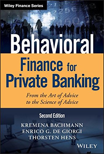 Behavioral Finance For Private Banking From The Art Of Advice To The Science Of Advice 2nd Edition Kremena K Bachmann