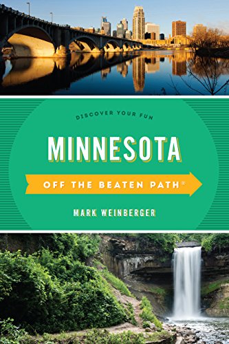 Minnesota Off The Beaten Path Discover Your Fun 10th Edition Mark R Weinberger