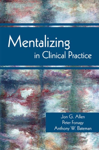 Mentalizing In Clinical Practice 1st Edition Jon G Allen Peter Fonagy