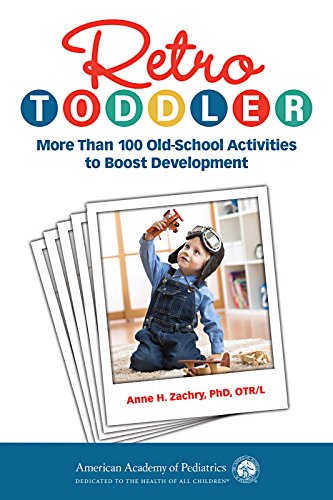 Retro Toddler More Than 100 Oldschool Activities To Boost Development Anne H Zachry