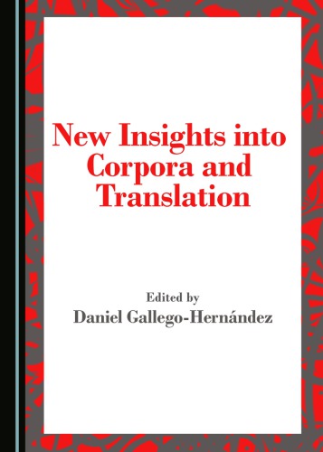 New Insights Into Corpora And Translation 1st Edition Daniel Gallegohernndez Ed