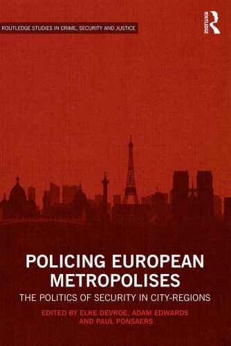 Policing European Metropolises The Politics Of Security In Cityregions Elke Devroe
