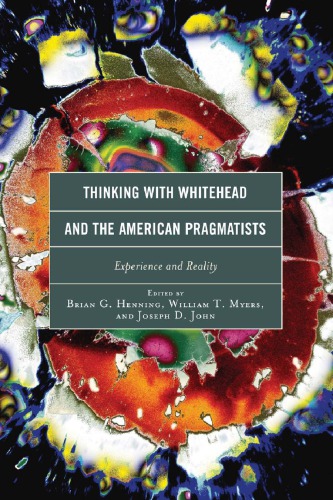 Thinking With Whitehead And The American Pragmatists Experience And Reality Brian G Henning