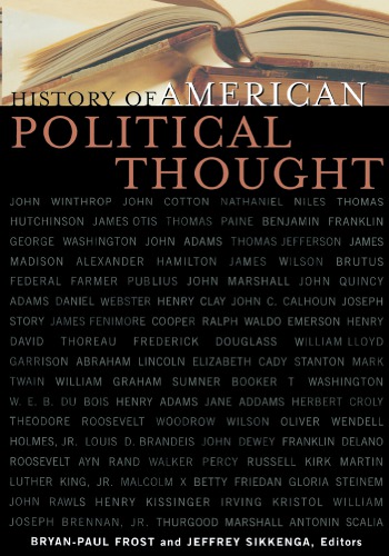 History Of American Political Thought Bryanpaul Frost Jeffrey Sikkenga Eds