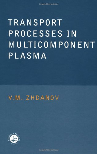 Transport Processes In Multicomponent Plasma Vm Zhdanov