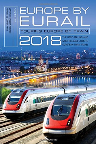 Europe By Eurail 2018 Touring Europe By Train 42nd Laverne Fergusonkosinski
