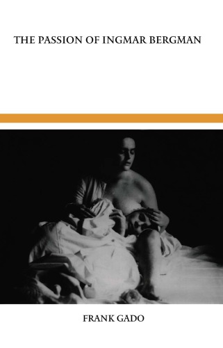 The Passion Of Ingmar Bergman Frank Gado