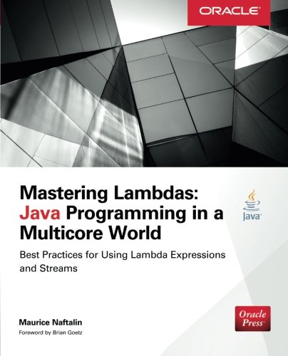 Mastering Lambdas Java Programming In A Multicore World Maurice Naftalin