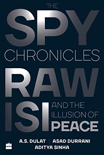 The Spy Chronicles Raw Isi And The Illusion Of Peace As Dulat
