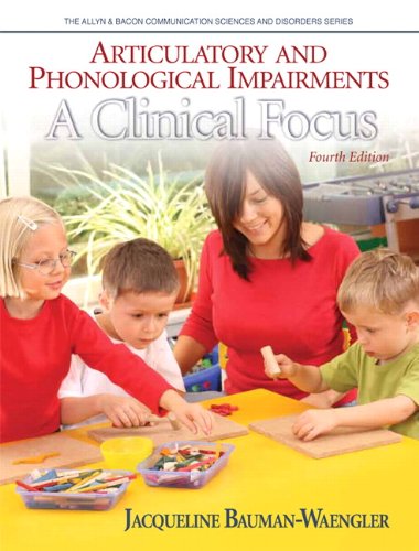 Articulatory And Phonological Impairments A Clinical Focus 4th Edition Jacqueline Baumanwaengler