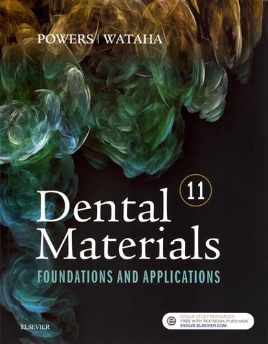 Dental Materials Foundations And Applications 11th Edition John M Powers