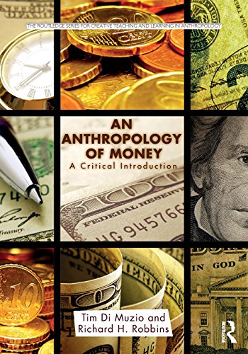 An Anthropology Of Money A Critical Introduction 1st Edition Tim Di Muzio