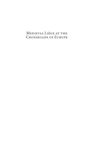 Medieval Lige At The Crossroads Of Europe Monastic Society And Culture 10001300 Steven Vanderputten