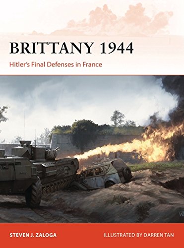 Brittany 1944 Hitlers Final Defenses In France Steven J Zaloga