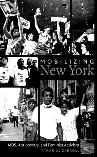 Mobilizing New York Aids Antipoverty And Feminist Activism Tamar W Carroll