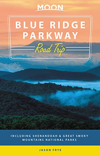 Moon Blue Ridge Parkway Road Trip 2nd Edition Jason Frye