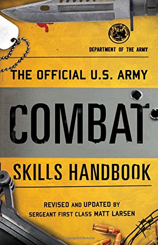 The Official Us Army Combat Skills Handbook Revised Updated Department Of The Army