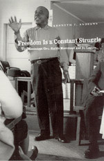 Freedom Is A Constant Struggle The Mississippi Civil Rights Movement And Its Legacy Andrews
