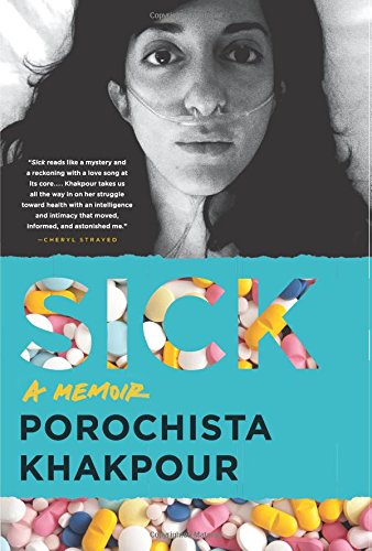 Sick A Memoir Porochista Khakpour