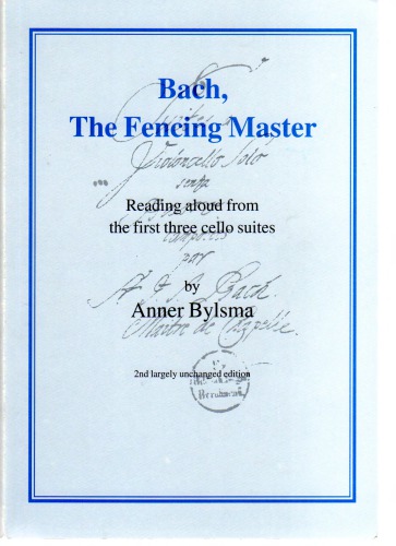 Bach The Fencing Master Reading Aloud From The Three First Cello Suites 2nd Anner Bylsma